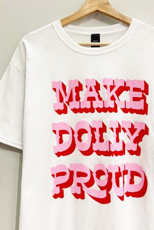 Make Dolly Proud Tshirt